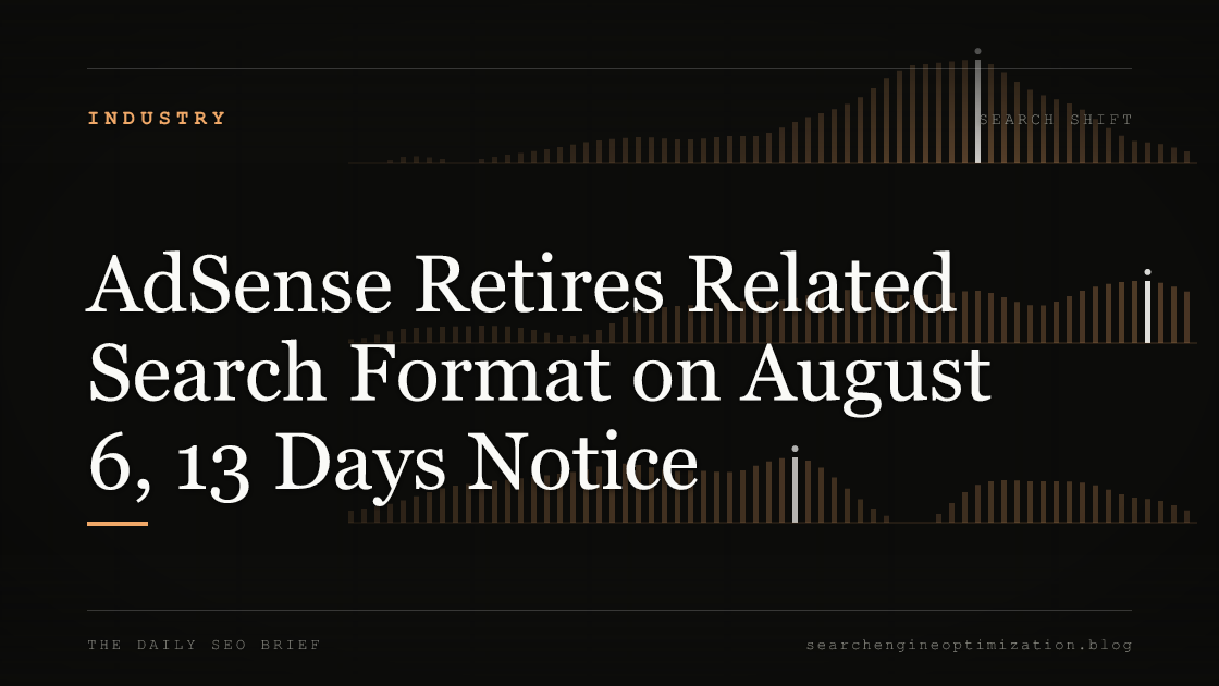AdSense Retires Related Search Format on August 6, 13 Days Notice. Featured image for SEO