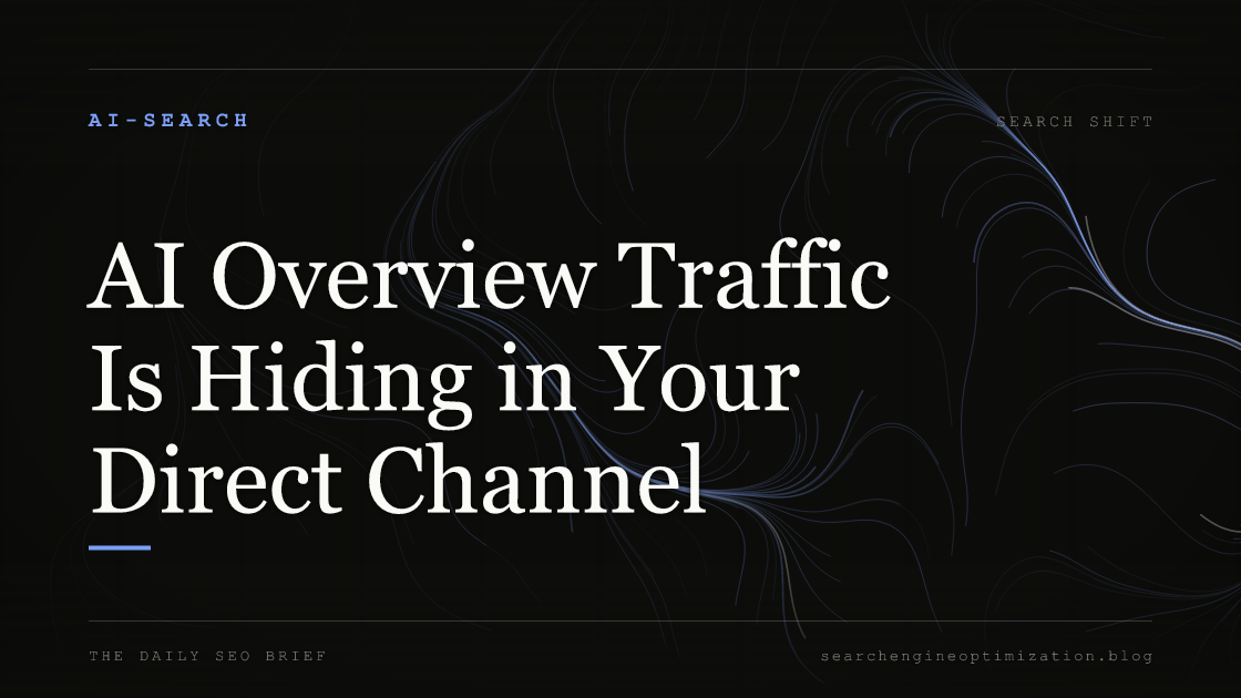 AI Overview Traffic Is Hiding in Your Direct Channel. Featured image for SEO