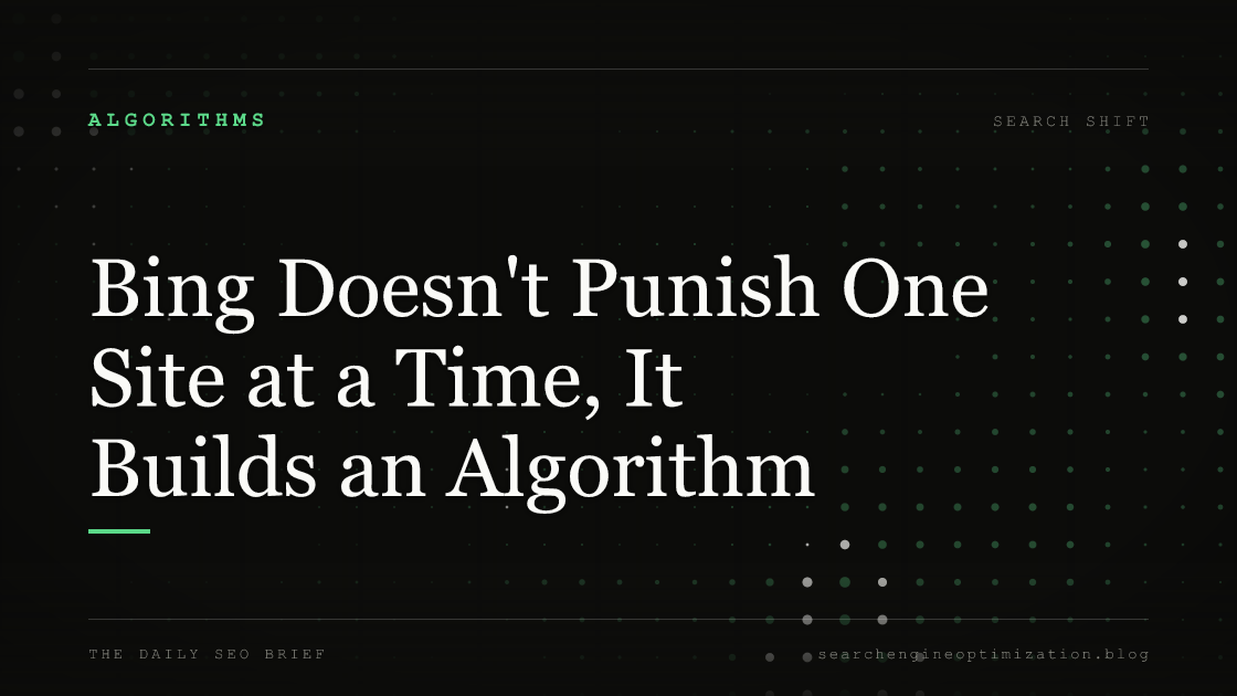 Bing Doesn't Punish One Site at a Time, It Builds an Algorithm. Featured image for SEO