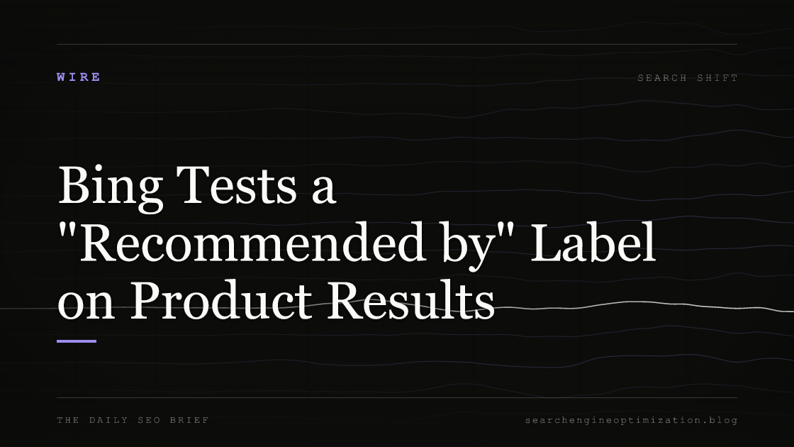 Bing Tests a "Recommended by" Label on Product Results. Featured image for SEO