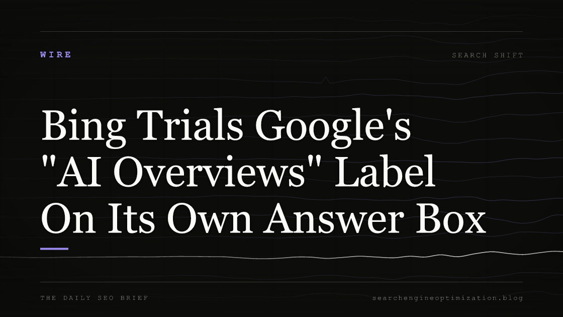 Bing Trials Google's "AI Overviews" Label On Its Own Answer Box. Featured image for SEO