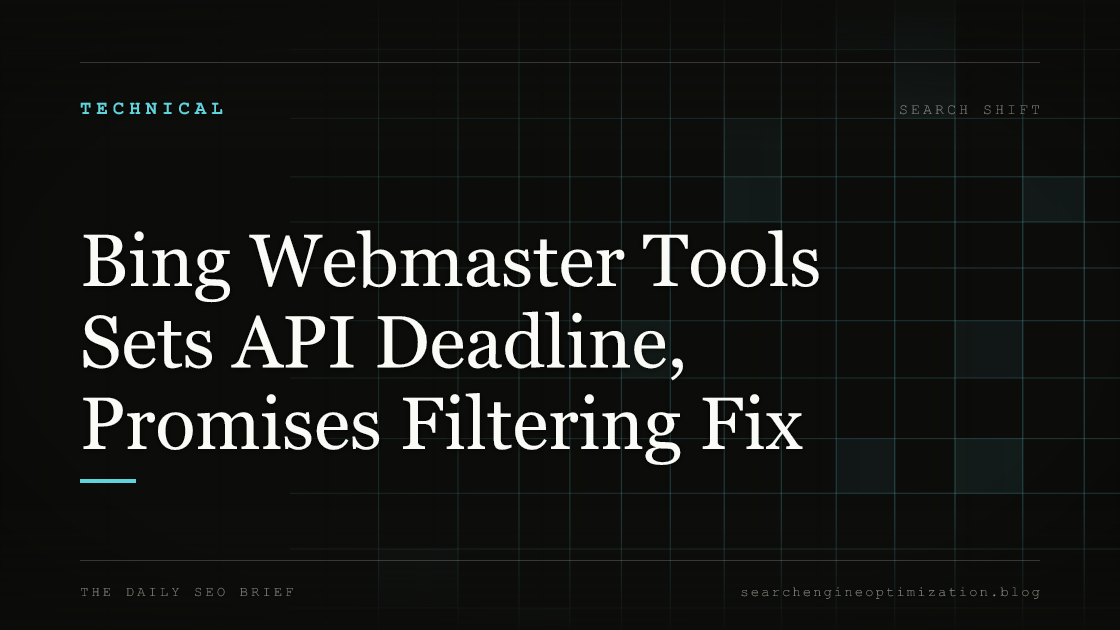 Bing Webmaster Tools Sets API Deadline, Promises Filtering Fix. Featured image for SEO