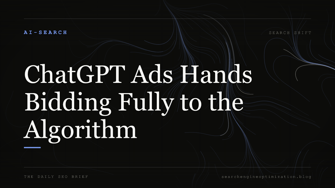 ChatGPT Ads Hands Bidding Fully to the Algorithm. Featured image for SEO