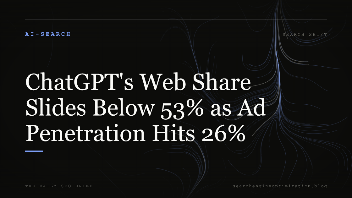 ChatGPT's Web Share Slides Below 53% as Ad Penetration Hits 26%. Featured image for SEO