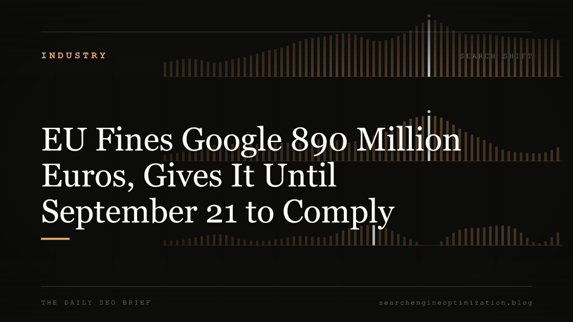 EU Fines Google 890 Million Euros, Gives It Until September 21 to Comply. Featured image for SEO