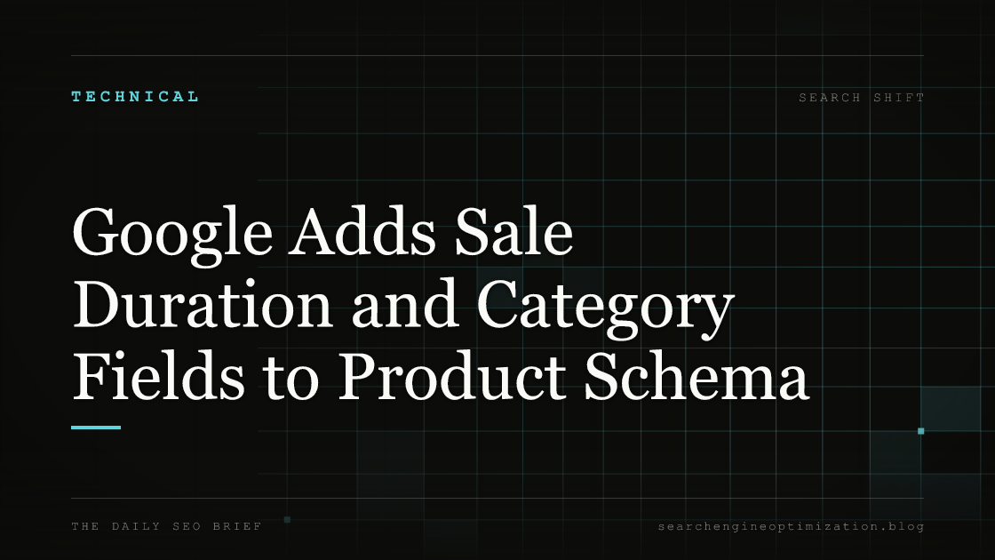 Google Adds Sale Duration and Category Fields to Product Schema. Featured image for SEO