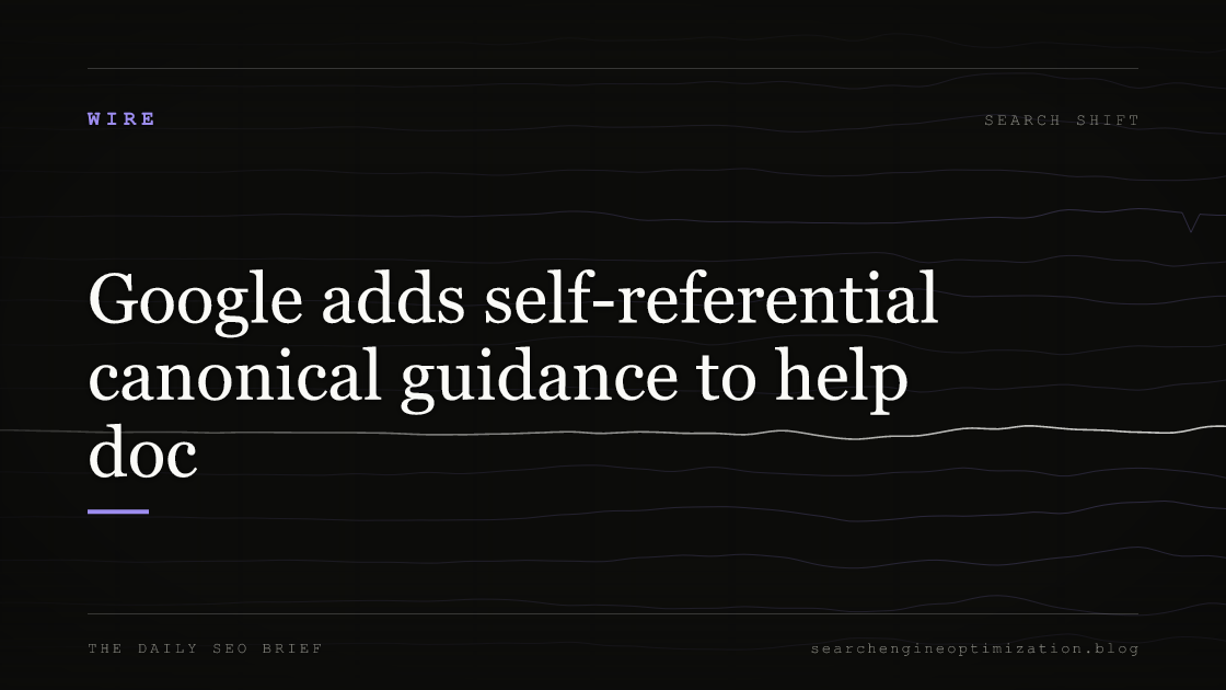Google adds self-referential canonical guidance to help doc. Featured image for SEO