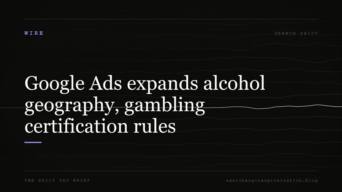 Google Ads expands alcohol geography, gambling certification rules. Featured image for SEO