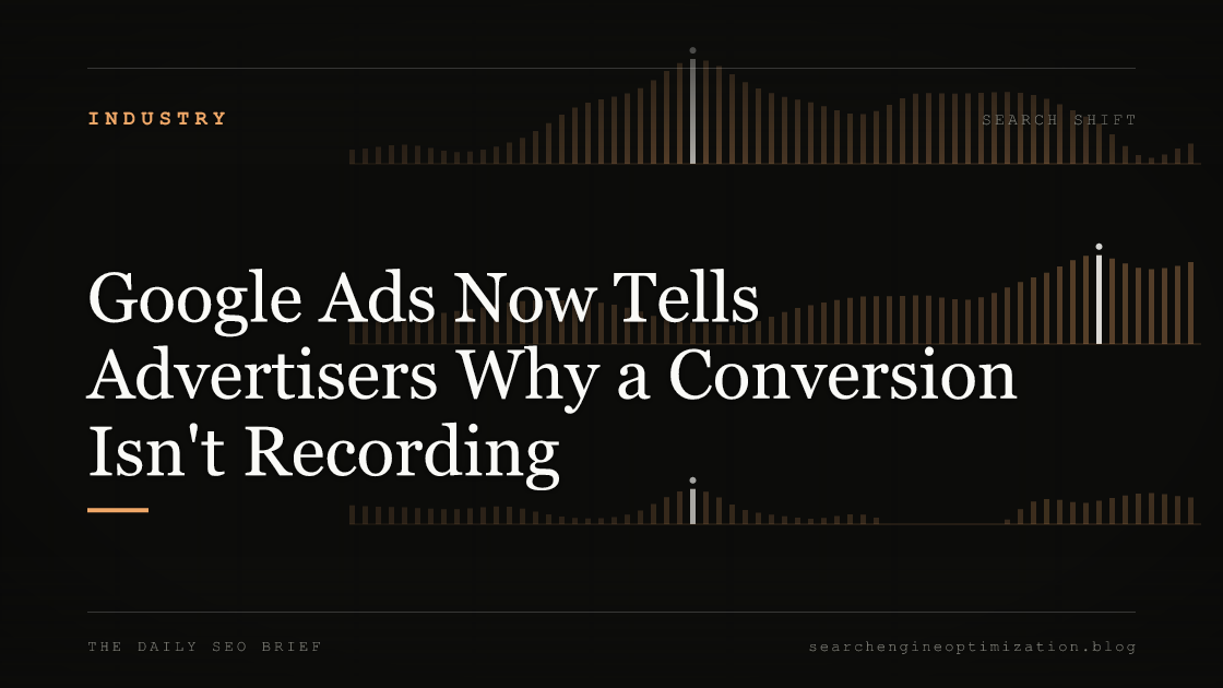 Google Ads Now Tells Advertisers Why a Conversion Isn't Recording. Featured image for SEO