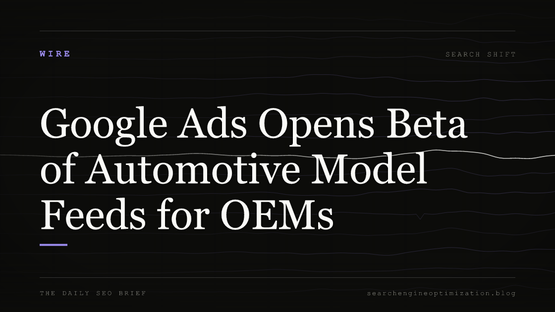 Google Ads Opens Beta of Automotive Model Feeds for OEMs. Featured image for SEO