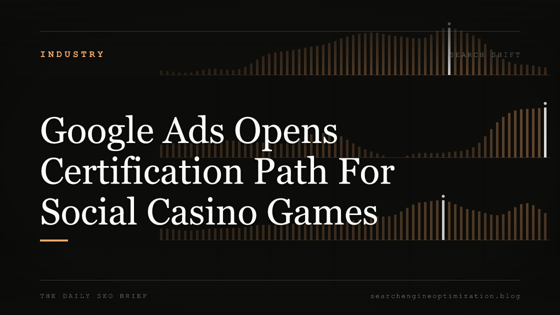 Google Ads Opens Certification Path For Social Casino Games. Featured image for SEO