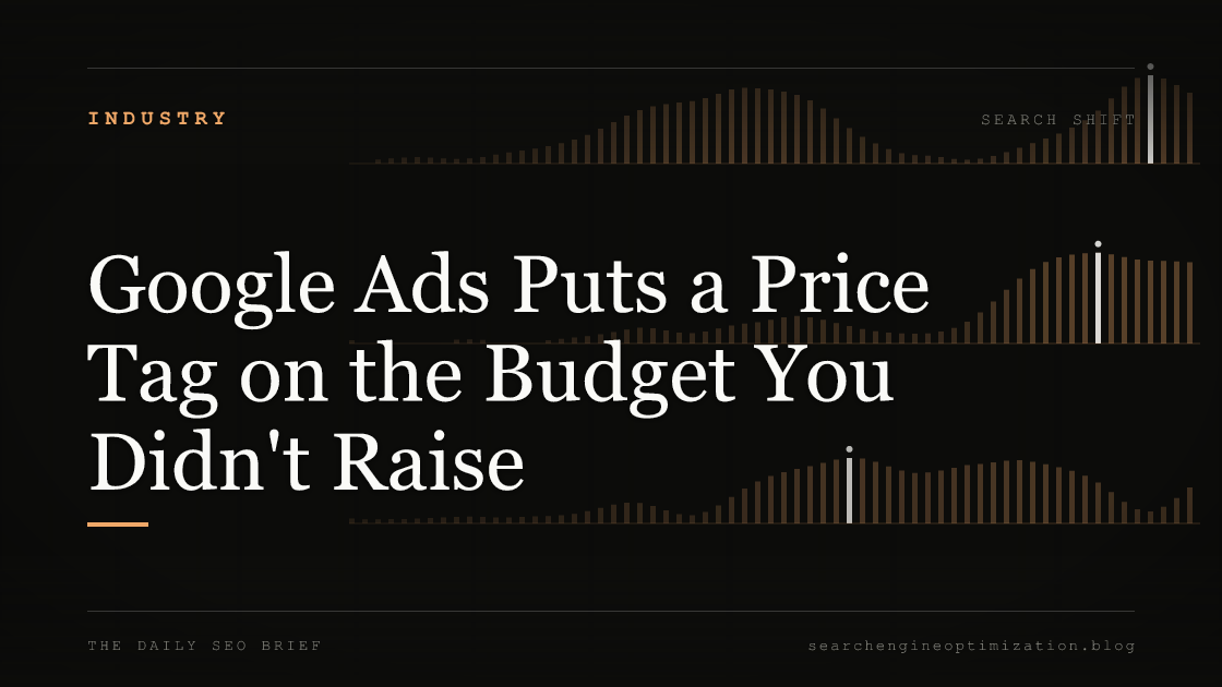 Google Ads Puts a Price Tag on the Budget You Didn't Raise. Featured image for SEO