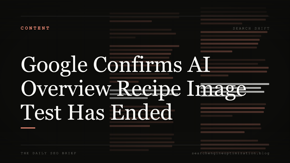 Google Confirms AI Overview Recipe Image Test Has Ended. Featured image for SEO