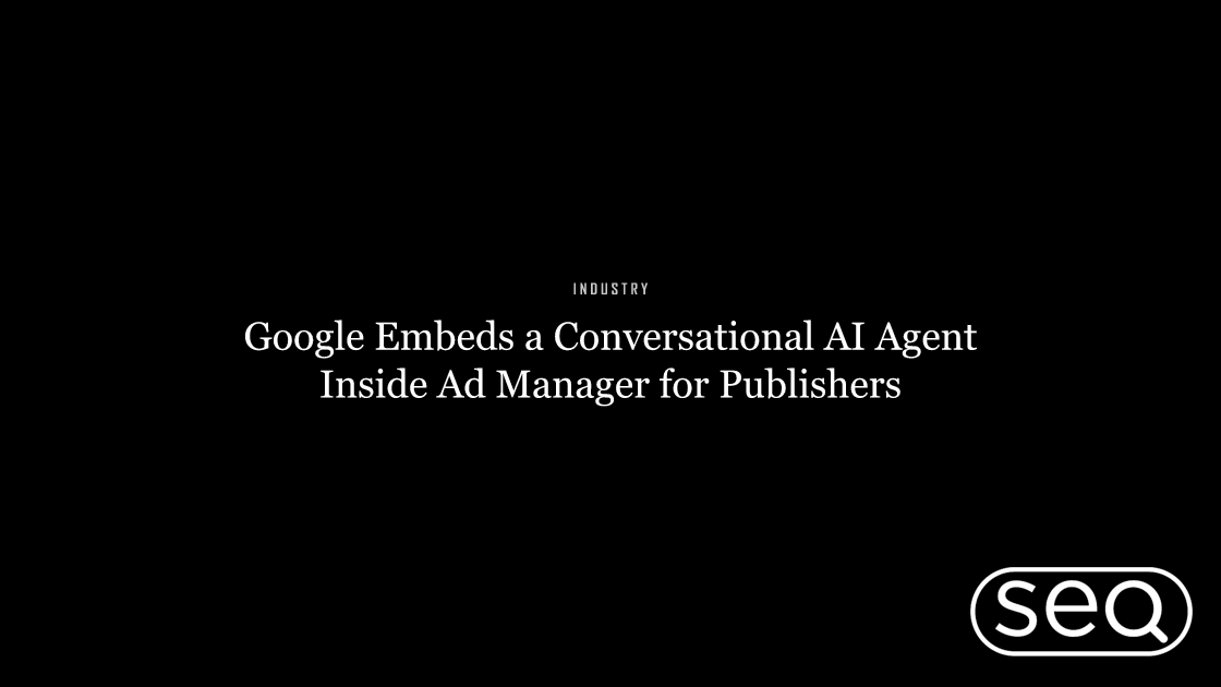 Google Embeds a Conversational AI Agent Inside Ad Manager for Publishers. Featured image for SEO