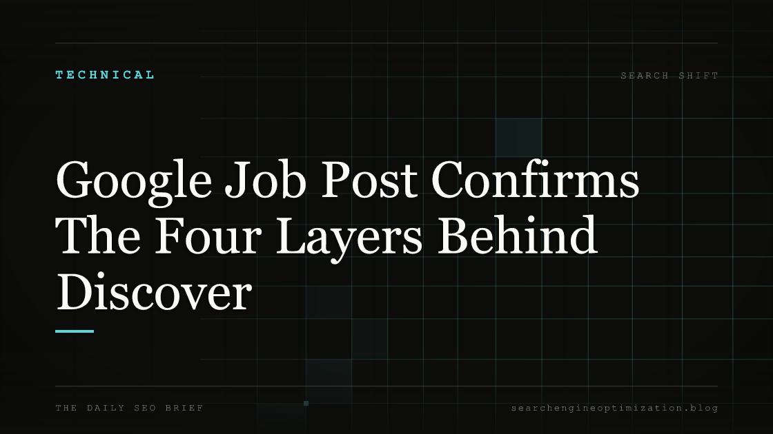 Google Job Post Confirms The Four Layers Behind Discover. Featured image for SEO