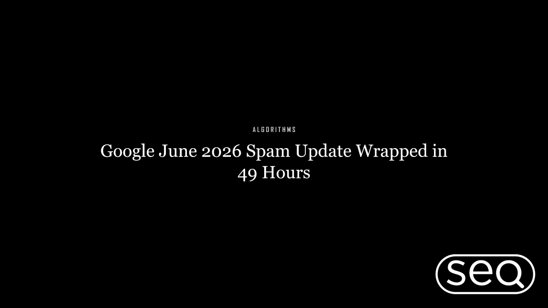 Google June 2026 Spam Update Wrapped in 49 Hours. Featured image for SEO