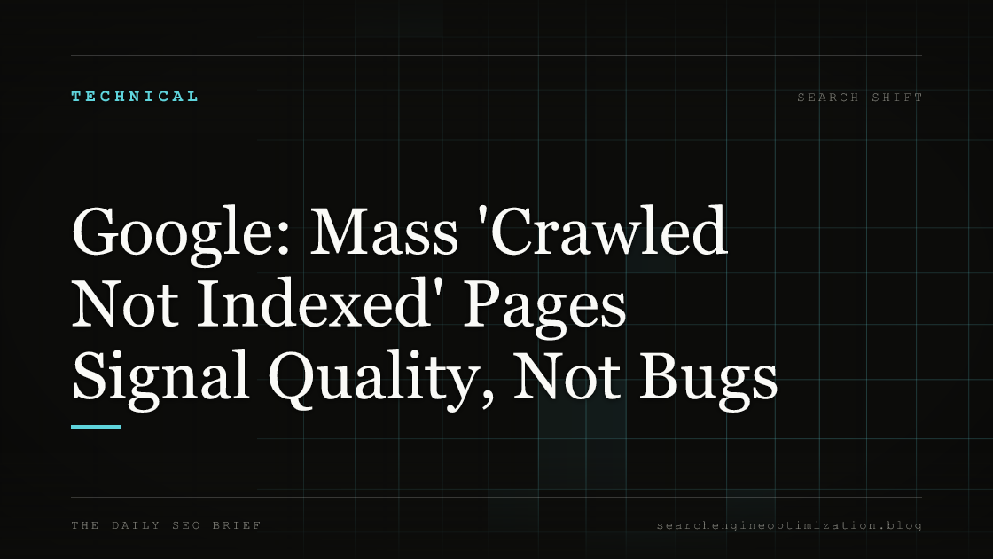 Google: Mass 'Crawled Not Indexed' Pages Signal Quality, Not Bugs. Featured image for SEO