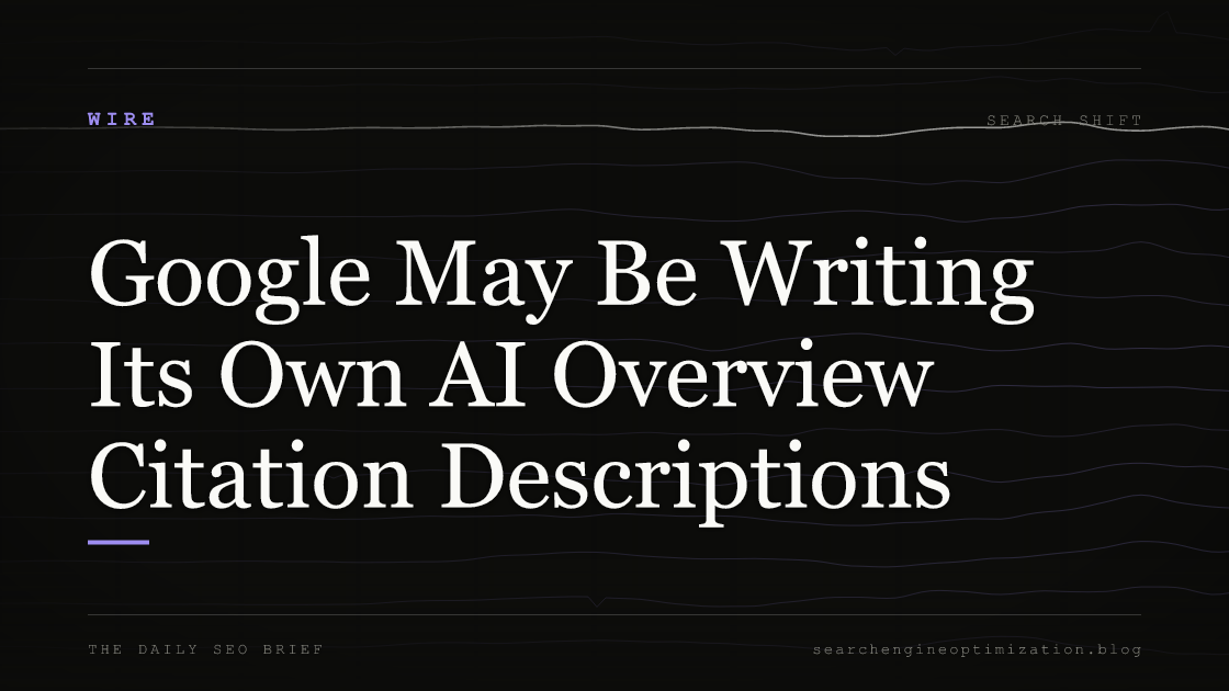 Google May Be Writing Its Own AI Overview Citation Descriptions. Featured image for SEO