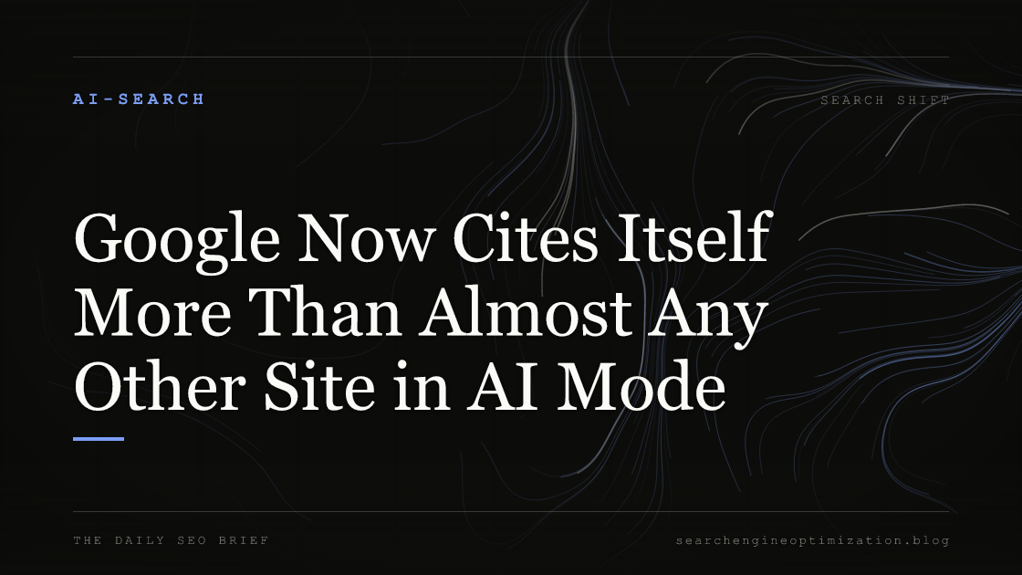 Google Now Cites Itself More Than Almost Any Other Site in AI Mode. Featured image for SEO