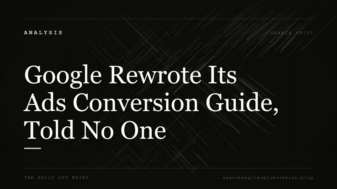 Google Rewrote Its Ads Conversion Guide, Told No One. Featured image for SEO