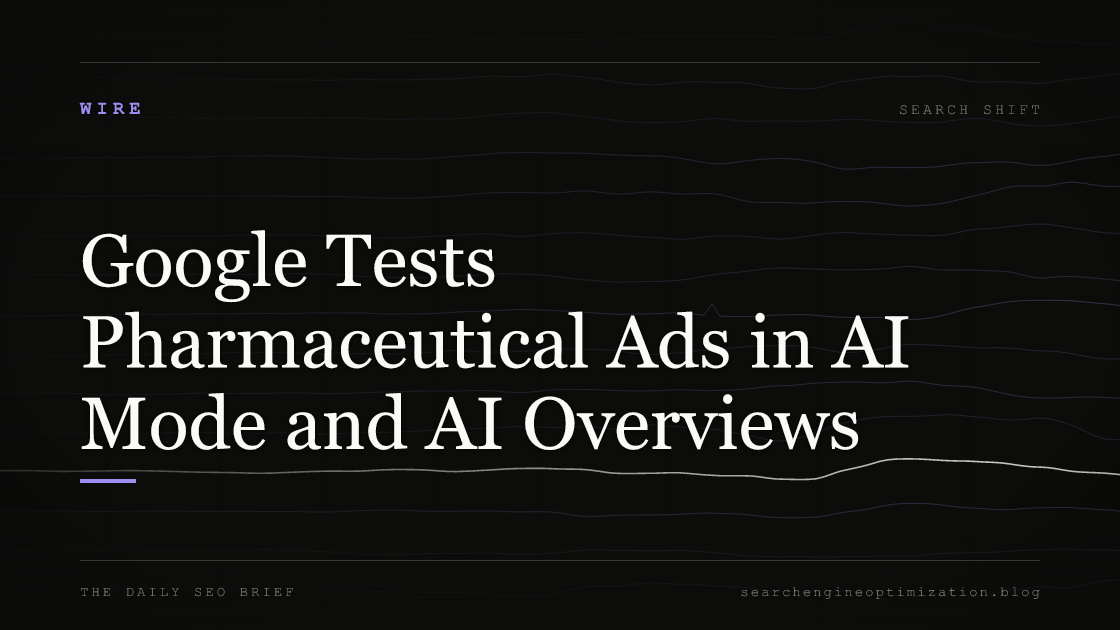 Google Tests Pharmaceutical Ads in AI Mode and AI Overviews. Featured image for SEO