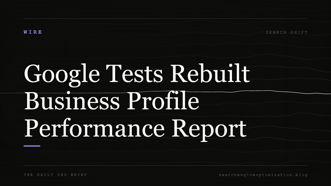 Google Tests Rebuilt Business Profile Performance Report. Featured image for SEO