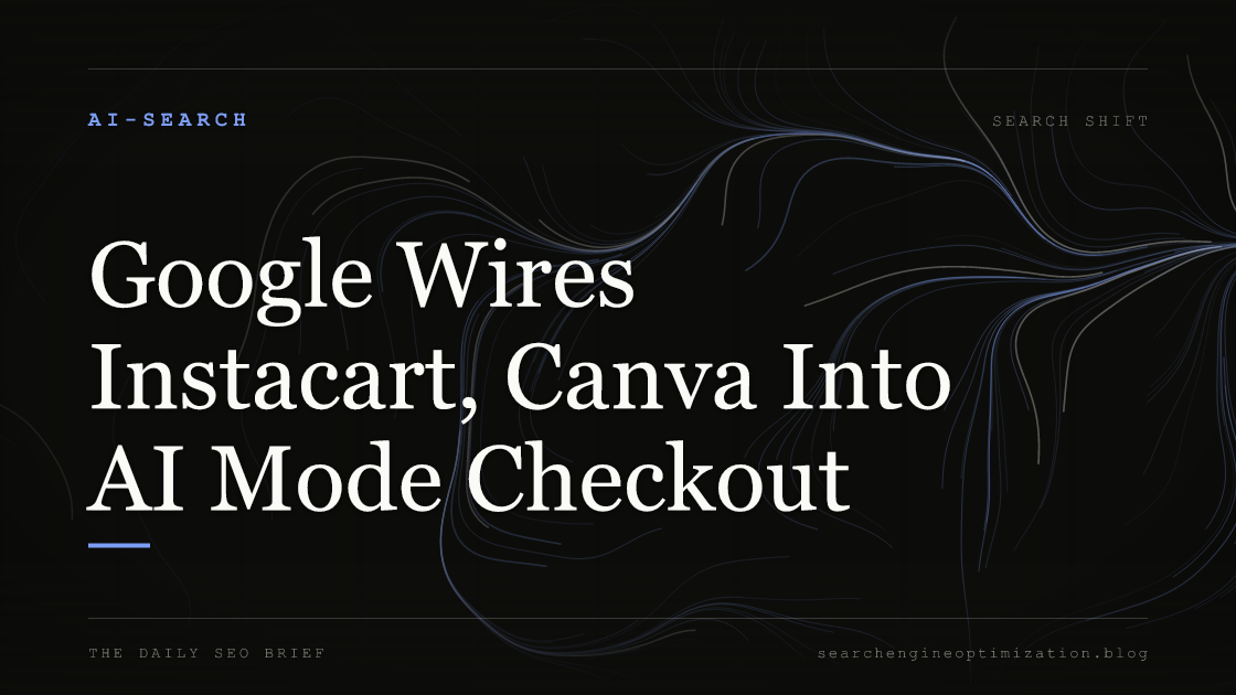 Google Wires Instacart, Canva Into AI Mode Checkout. Featured image for SEO