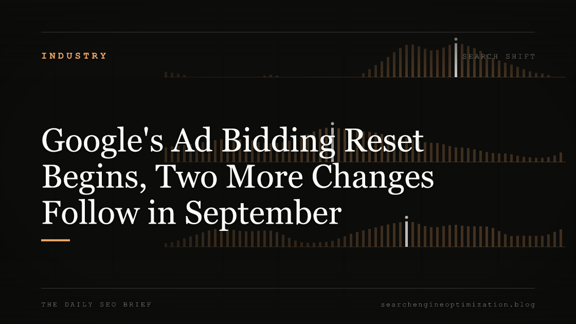 Google's Ad Bidding Reset Begins, Two More Changes Follow in September. Featured image for SEO