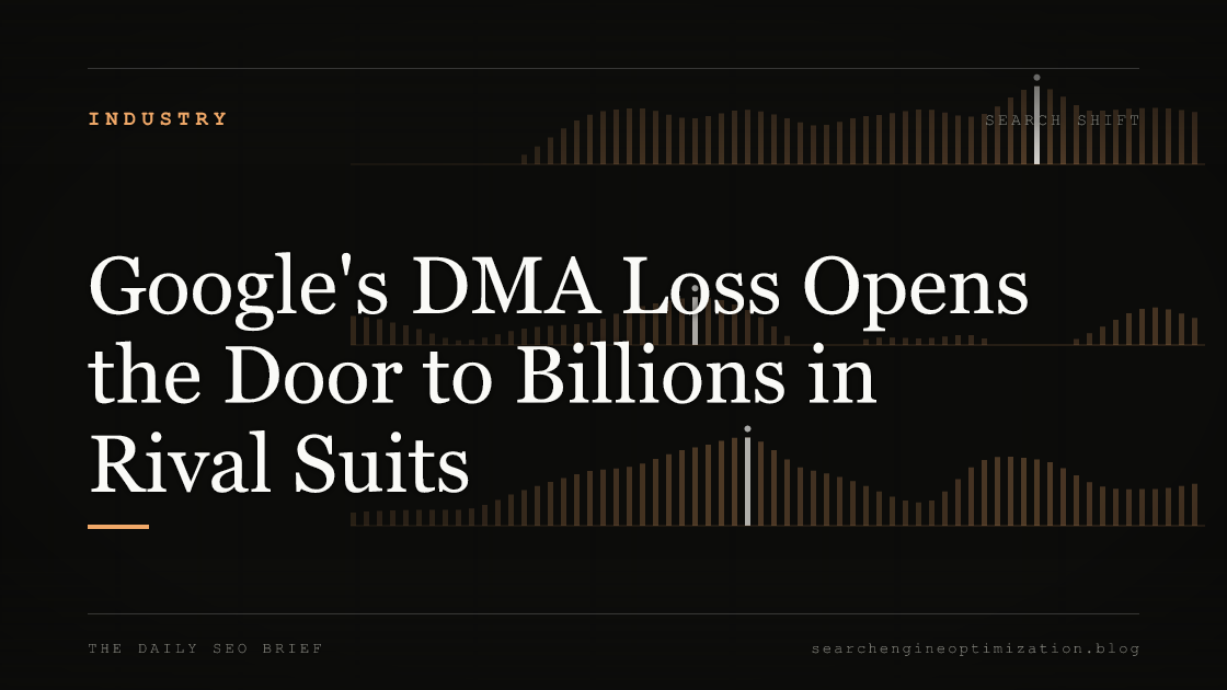 Google's DMA Loss Opens the Door to Billions in Rival Suits. Featured image for SEO