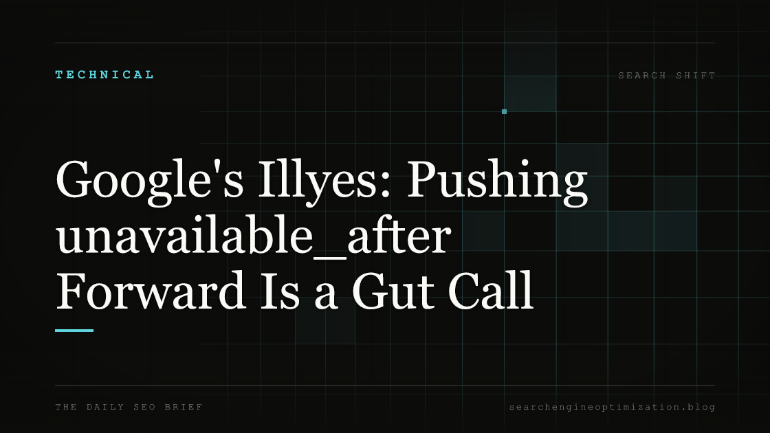 Google's Illyes: Pushing unavailable_after Forward Is a Gut Call. Featured image for SEO