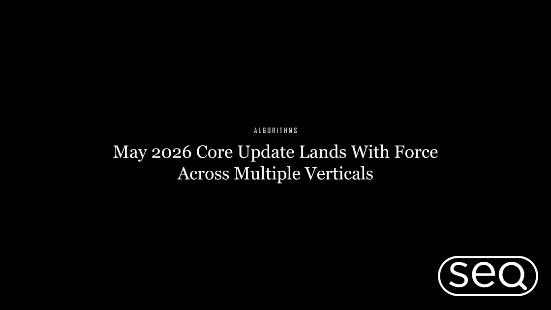 May 2026 Core Update Lands With Force Across Multiple Verticals. Featured image for SEO