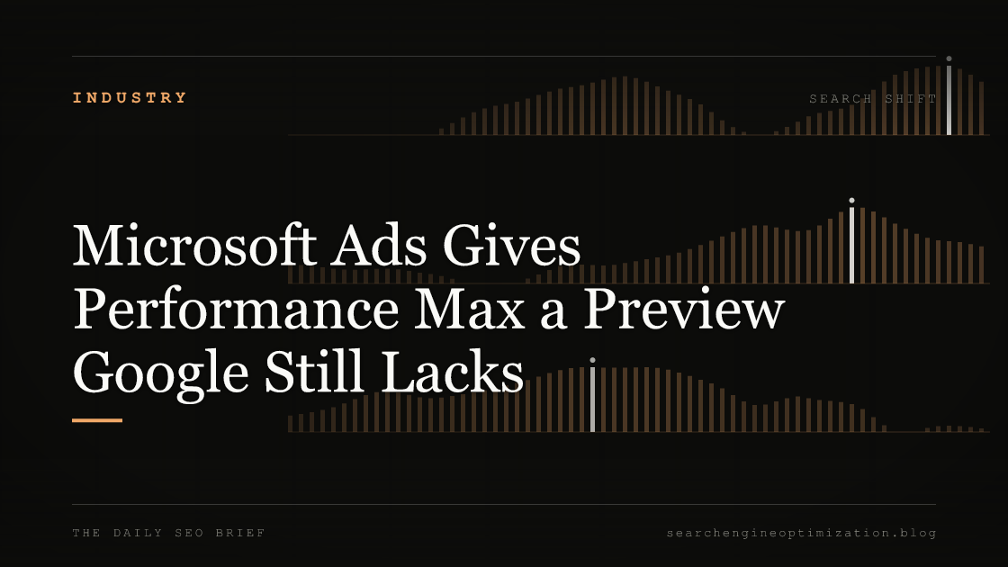 Microsoft Ads Gives Performance Max a Preview Google Still Lacks. Featured image for SEO