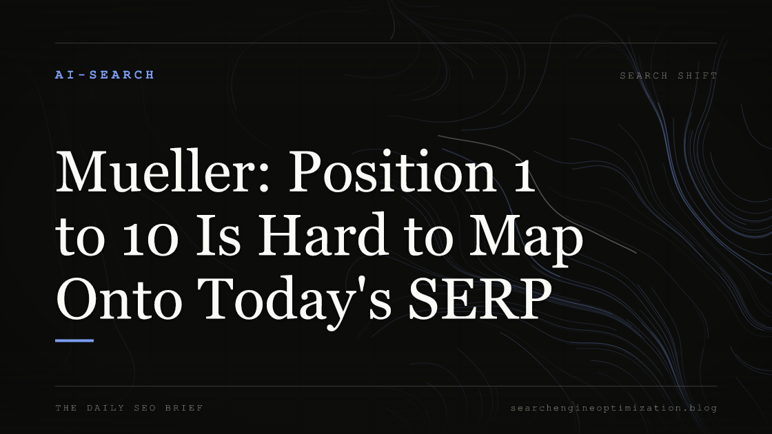 Mueller: Position 1 to 10 Is Hard to Map Onto Today's SERP. Featured image for SEO