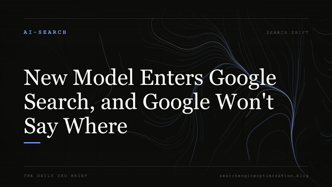 New Model Enters Google Search, and Google Won't Say Where. Featured image for SEO