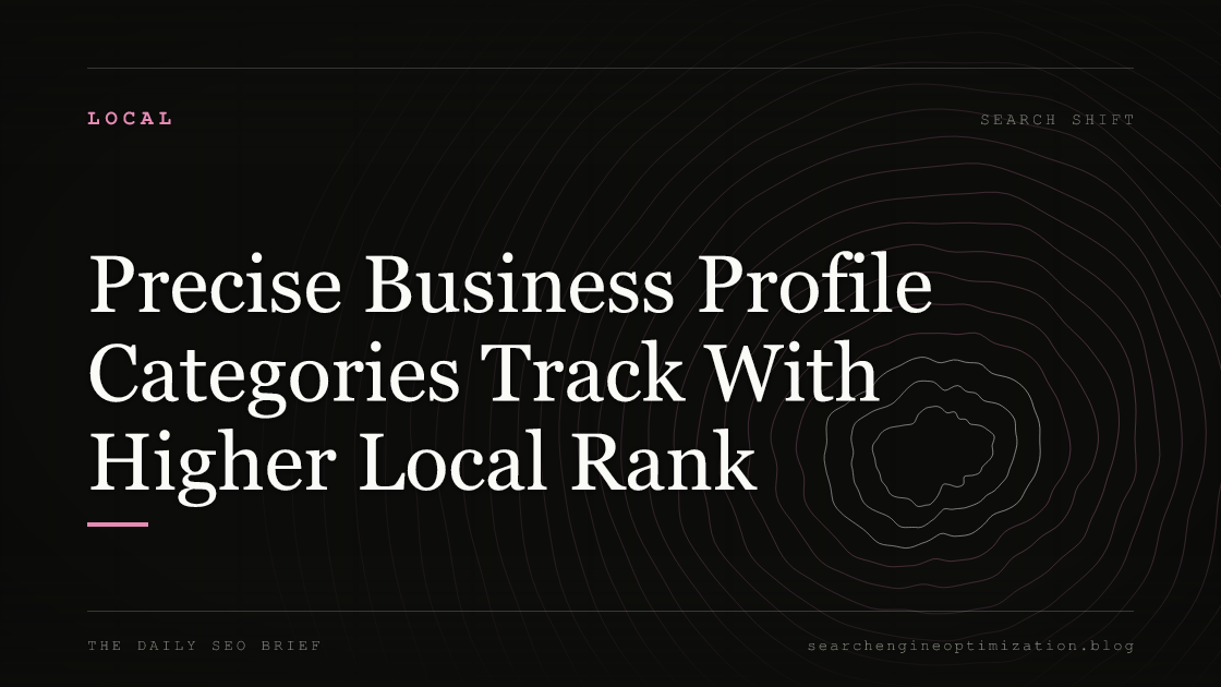 Precise Business Profile Categories Track With Higher Local Rank. Featured image for SEO