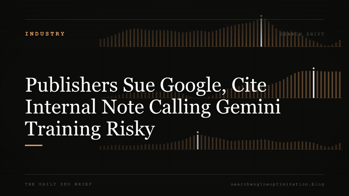 Publishers Sue Google, Cite Internal Note Calling Gemini Training Risky. Featured image for SEO