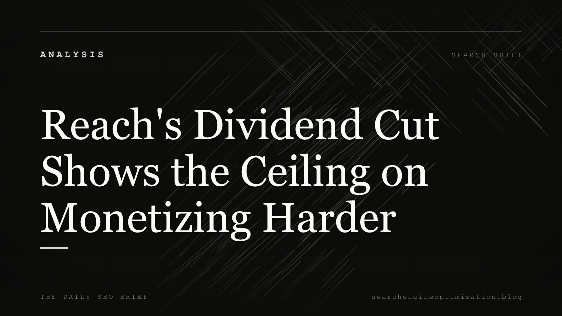 Reach's Dividend Cut Shows the Ceiling on Monetizing Harder. Featured image for SEO
