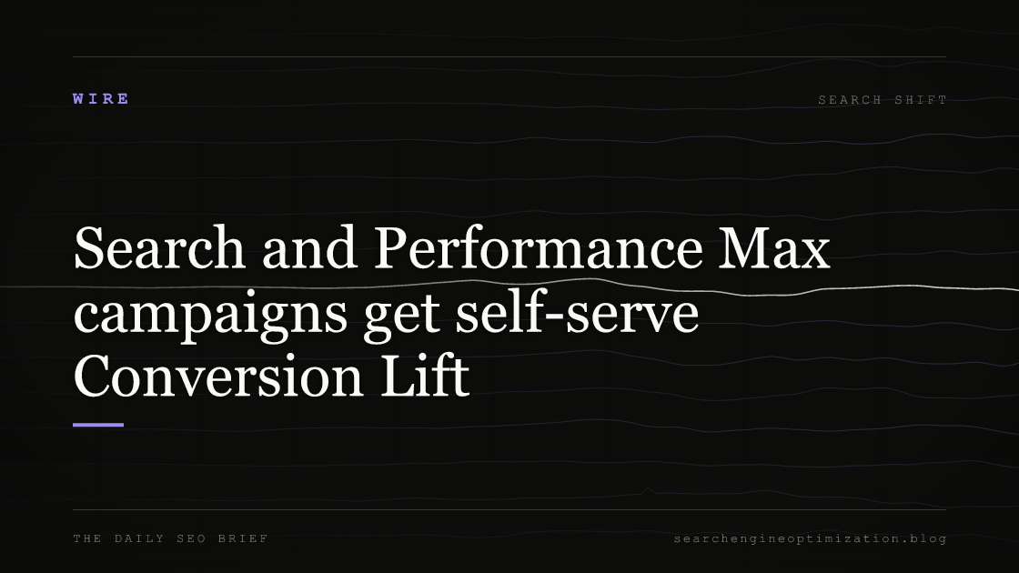 Search and Performance Max campaigns get self-serve Conversion Lift. Featured image for SEO