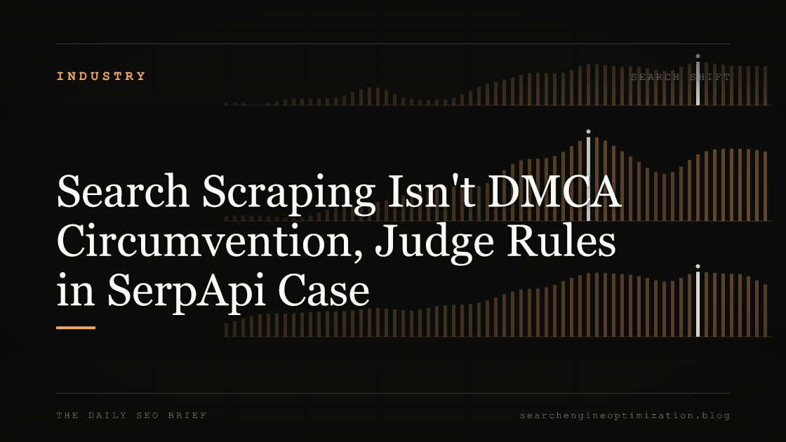 Search Scraping Isn't DMCA Circumvention, Judge Rules in SerpApi Case. Featured image for SEO