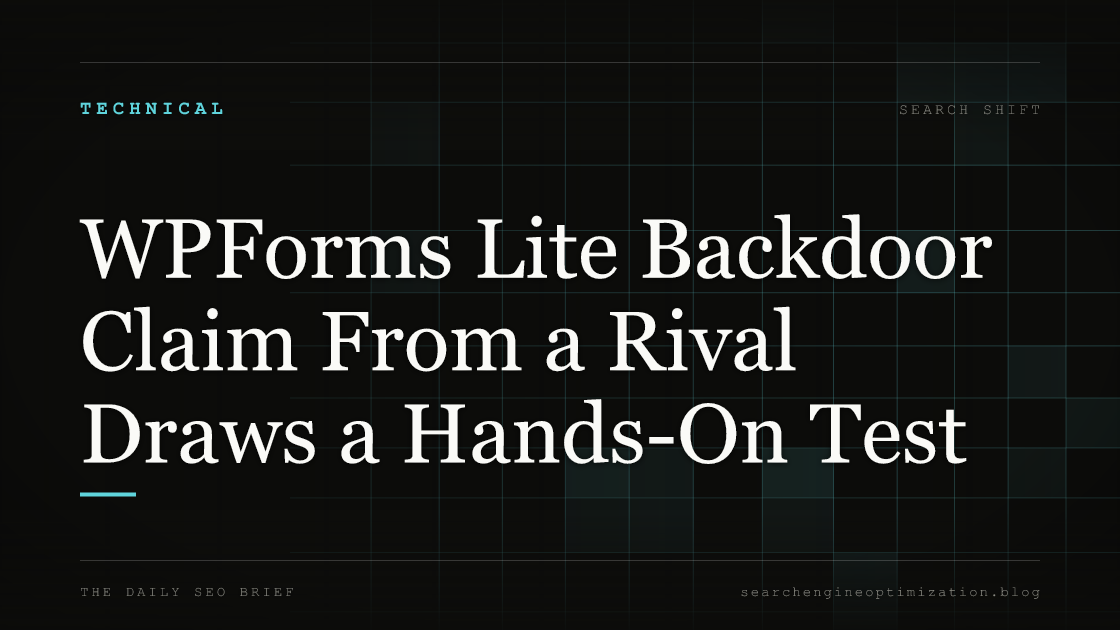 WPForms Lite Backdoor Claim From a Rival Draws a Hands-On Test. Featured image for SEO
