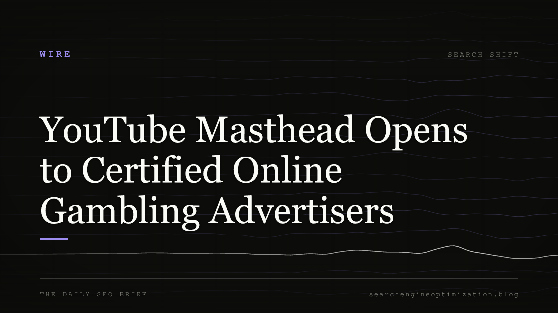 YouTube Masthead Opens to Certified Online Gambling Advertisers. Featured image for SEO